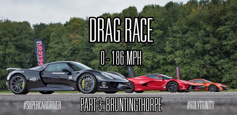 Holy Trinity DRAG RACE Between Ferrari LaFerrari vs McLaren P1 vs Porsche 918 Spyder